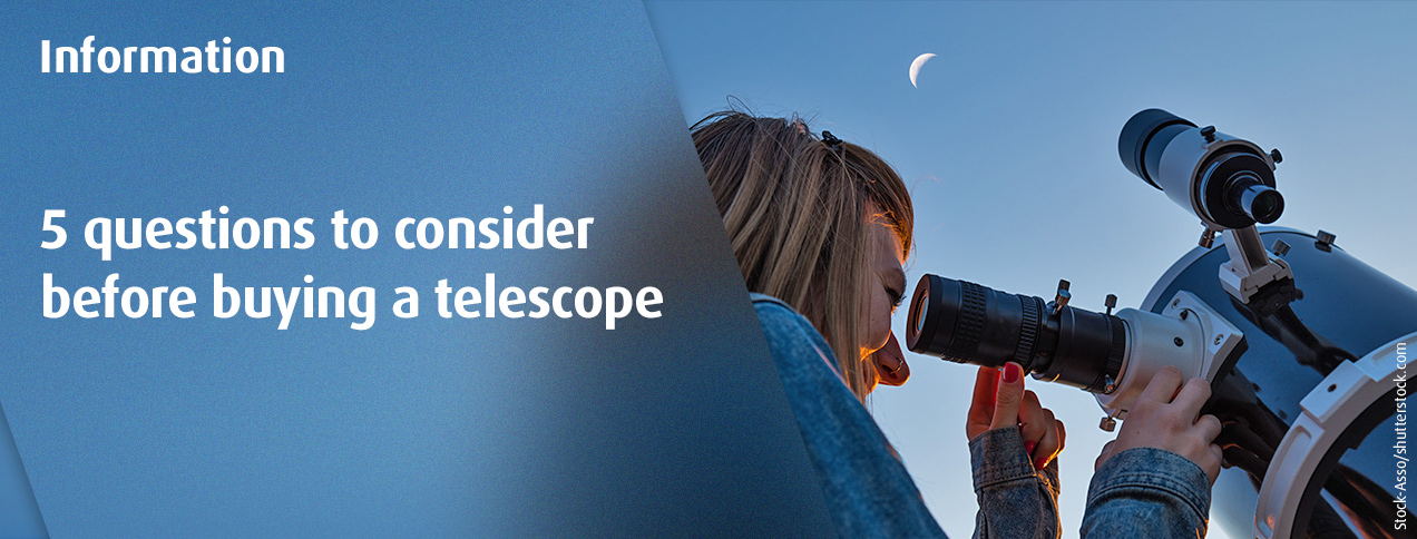EN 5 Fragen Vor Teleskopkauf
